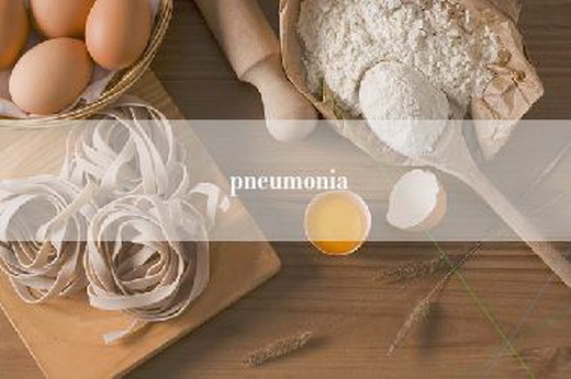 pneumonia